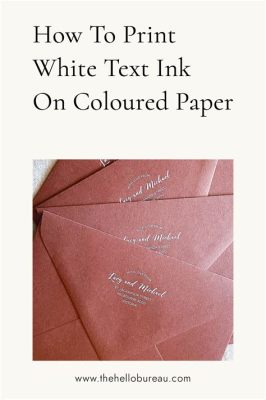 How to Print White on Colored Paper: Creative Challenges and Innovative Solutions